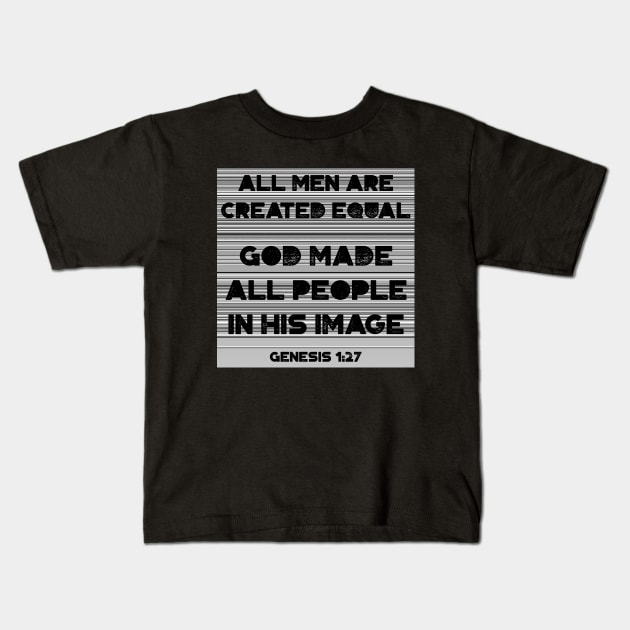 All men are created equal - God made all men in His image Kids T-Shirt by FTLOG